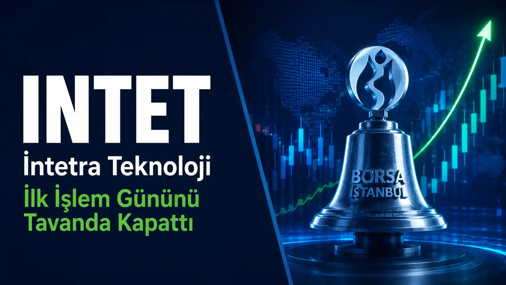 İntetra Teknoloji ve Bilişim Hizmetleri INTET ilk işlem günü kapanış değerlendirmesi