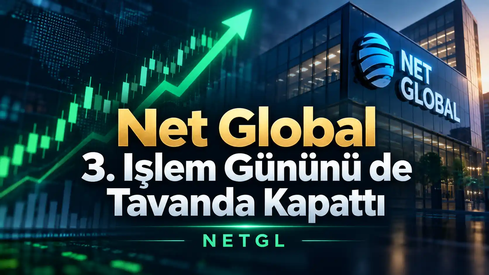 Net Global NETGL üçüncü işlem günü kapanış değerlendirmesi