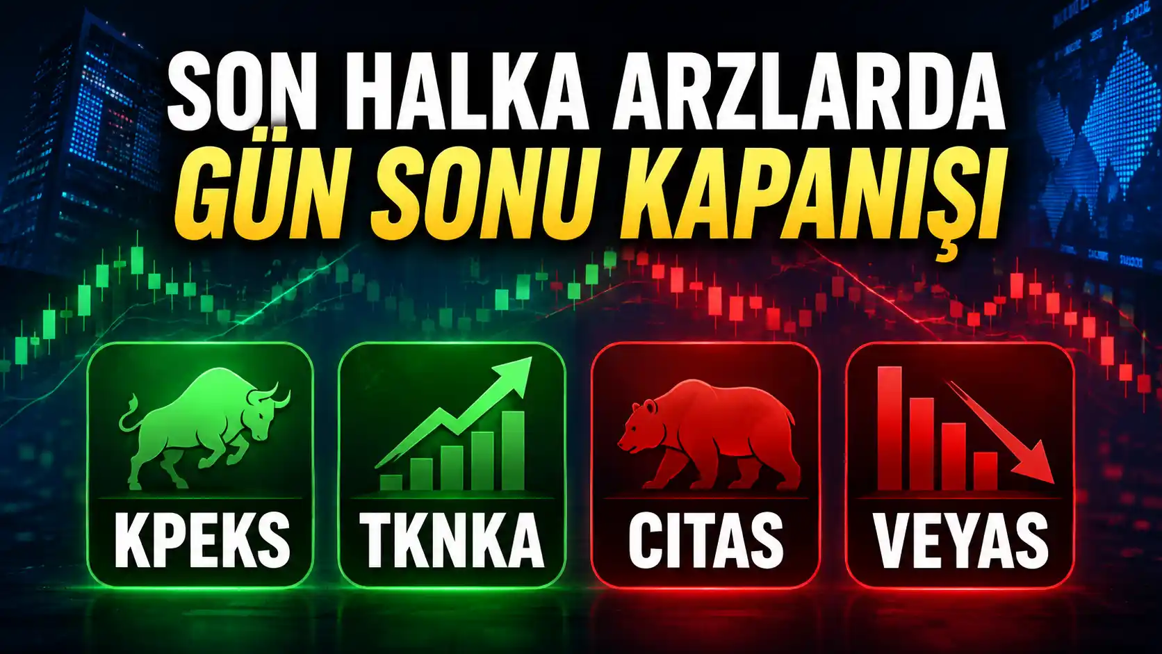 KPEKS, TKNKA, CITAS ve VEYAS 25 Ağustos 2026 gün sonu kapanış değerlendirmesi