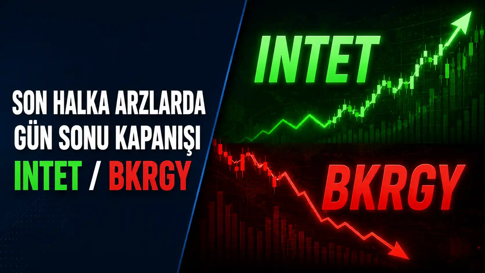 INTET ve BKRGY 4 Eylül 2026 gün sonu halka arz kapanış değerlendirmesi