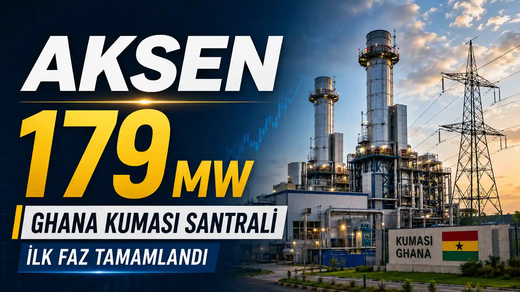 AKSEN Ghana Kumasi santrali 179 MW kurulu güce ulaştı