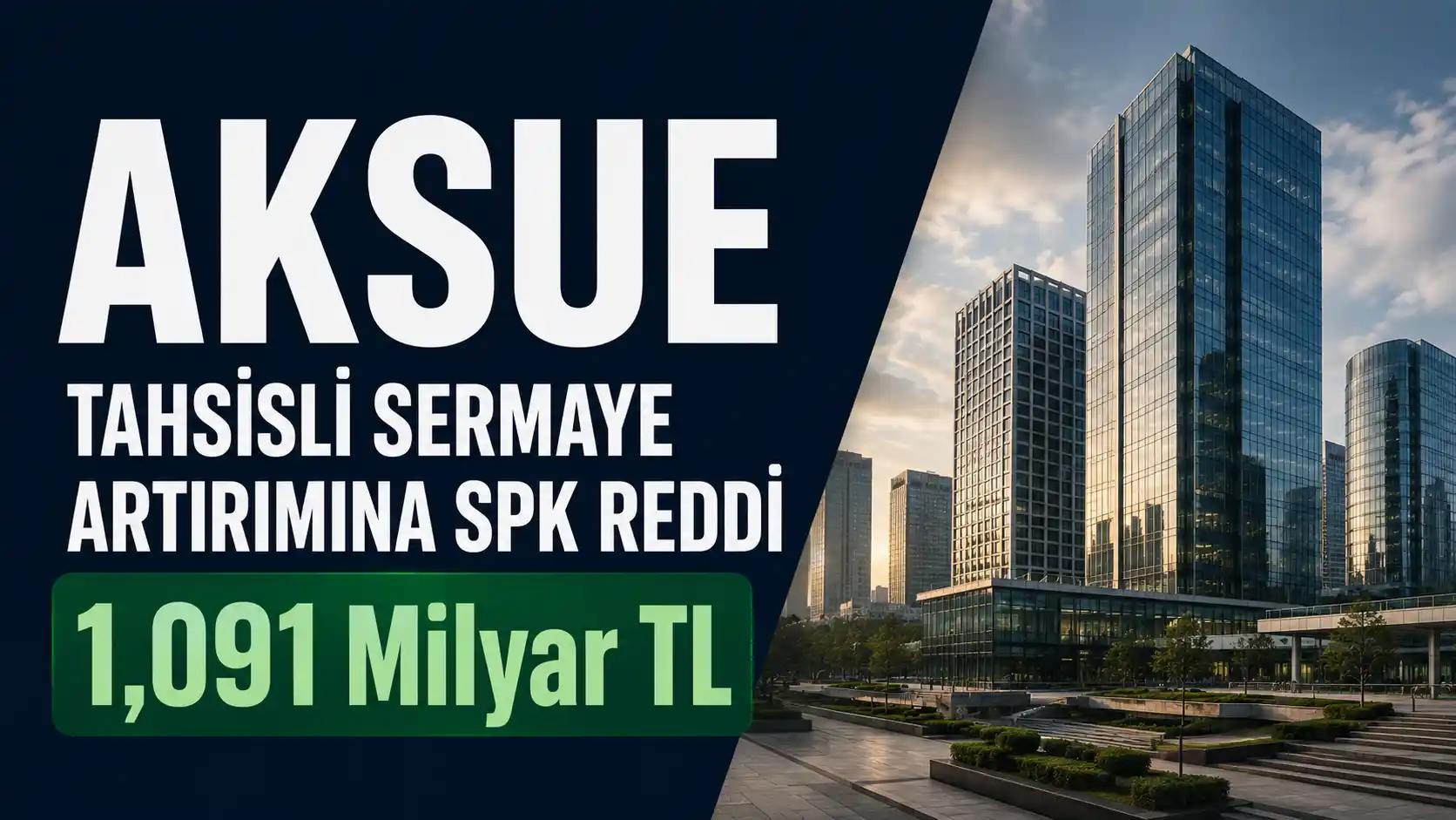 AKSUE'nin tahsisli sermaye artırımı başvurusuna gelen SPK reddini anlatan haber görseli