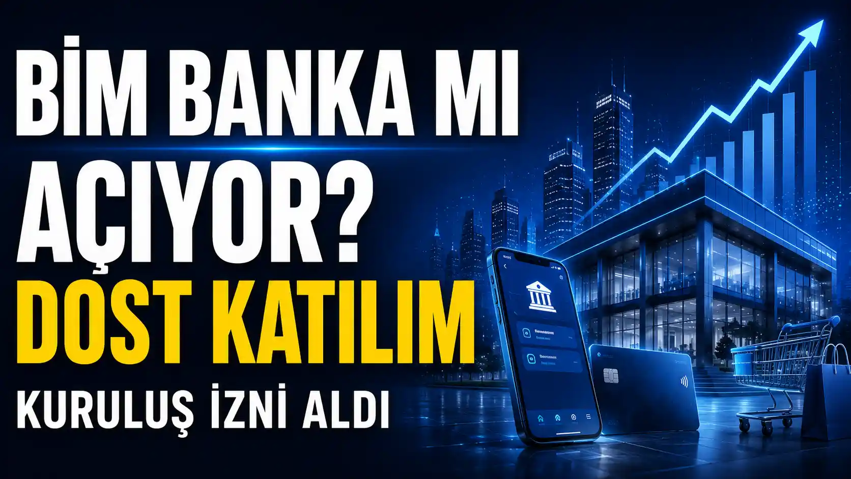 BİM banka mı açıyor, Dost Katılım Bankası ne zaman açılacak