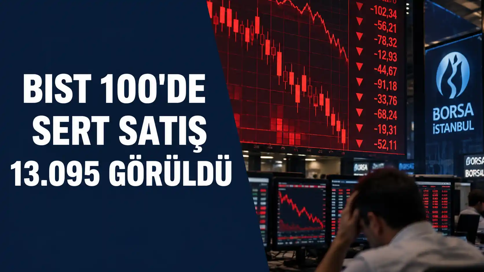 Borsa İstanbul’da Sert Satış: BIST 100 13.095’i Gördü, Kayıp
