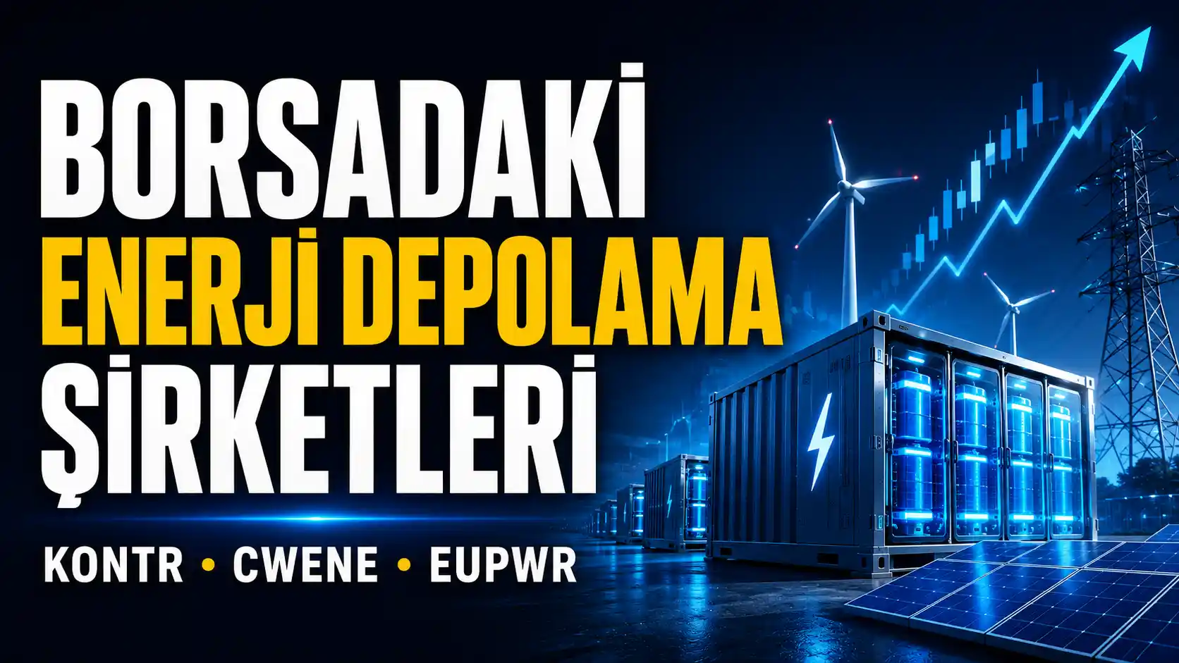 Borsa İstanbul’da enerji depolama temasıyla bağlantılı şirketler