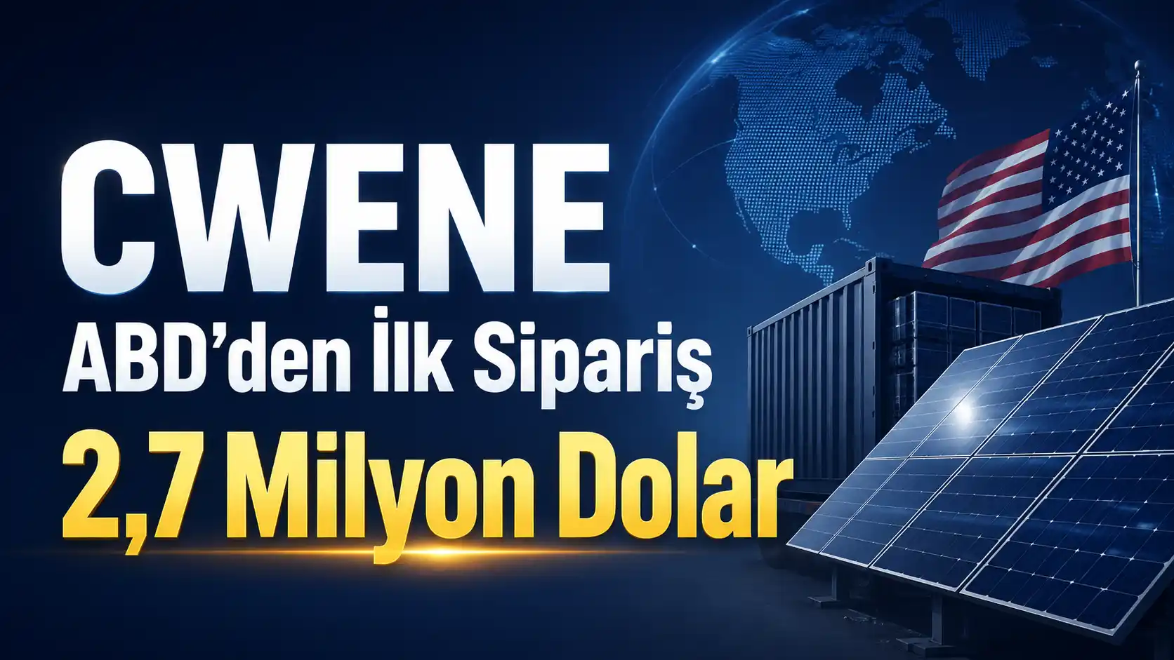 CWENE ABD'den 2,7 milyon dolarlık ilk sipariş aldı