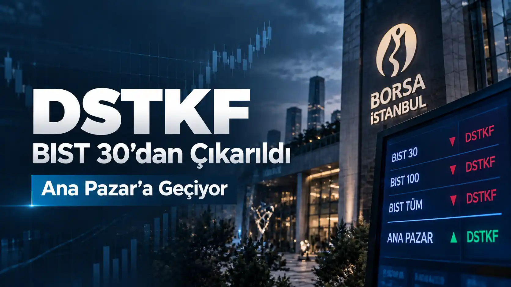 DSTKF BIST 30 BIST 50 ve BIST 100 endekslerinden çıkarılıyor ve Ana Pazar'a geçiyor
