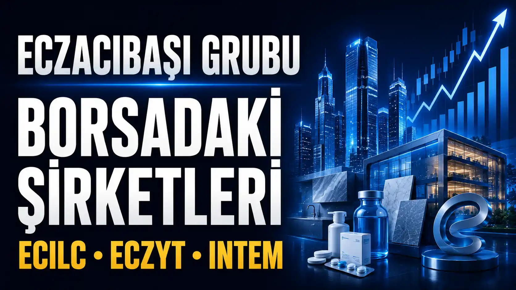 Eczacıbaşı Grubu’nun borsadaki şirketleri ECILC ECZYT INTEM