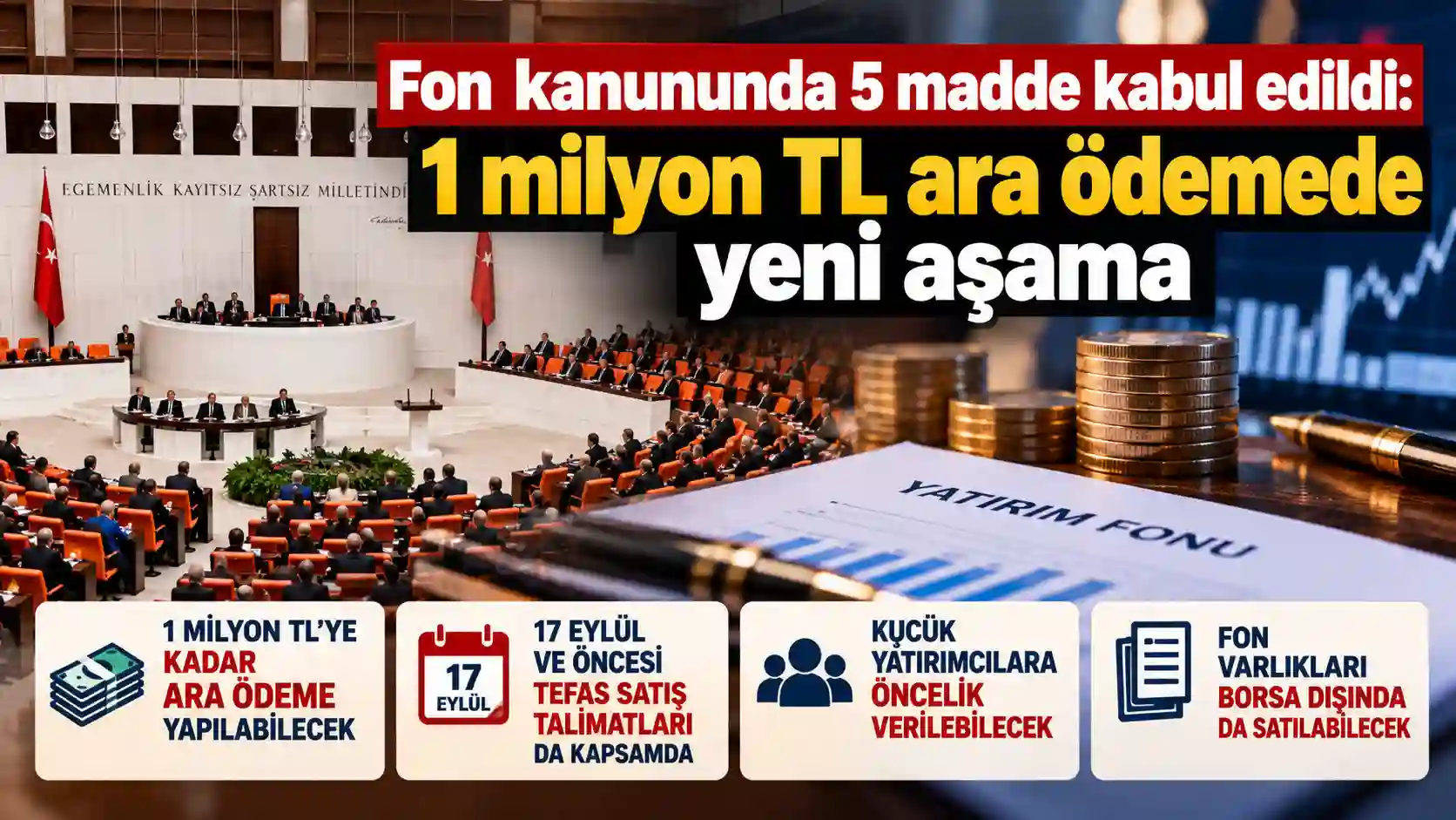 Fon kanununun ilk 5 maddesi TBMM Genel Kurulunda kabul edildi; 1 milyon TL ara ödeme ve TEFAS talimatları gündemde