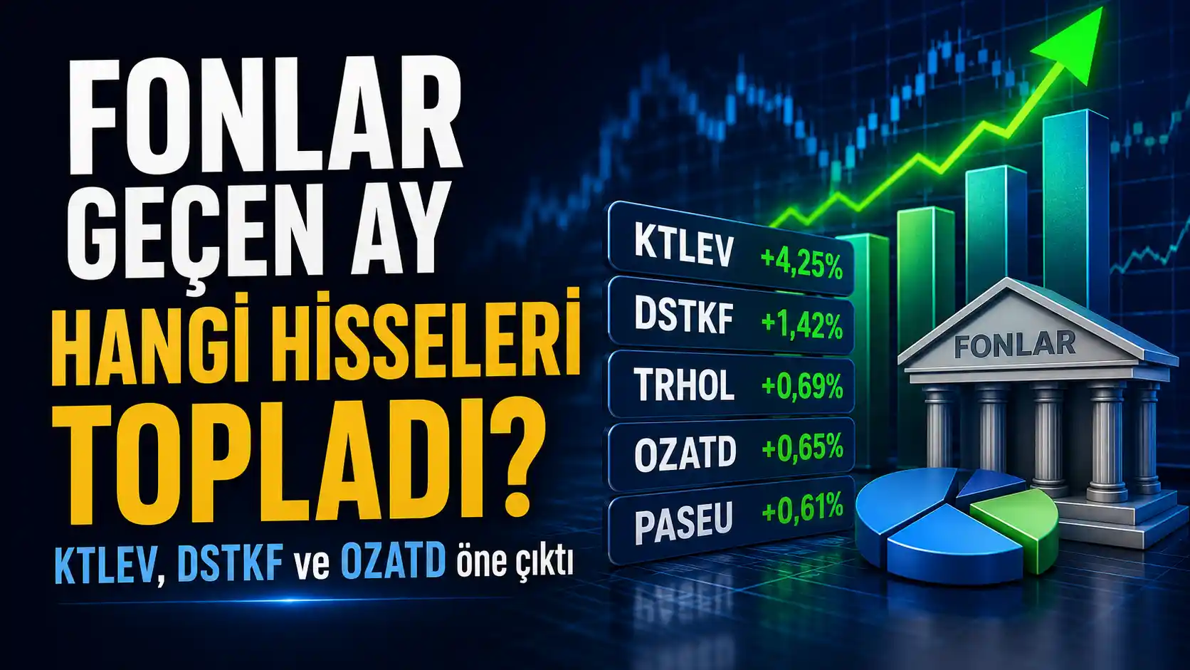 Fonların geçen ay en çok topladığı hisseler