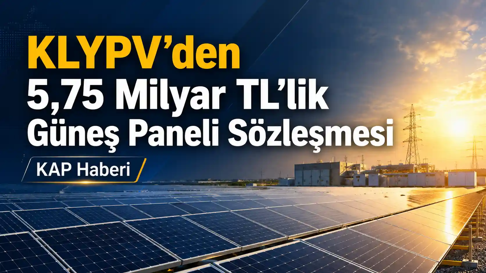 KLYPV 5,75 milyar TL güneş paneli satış sözleşmesi