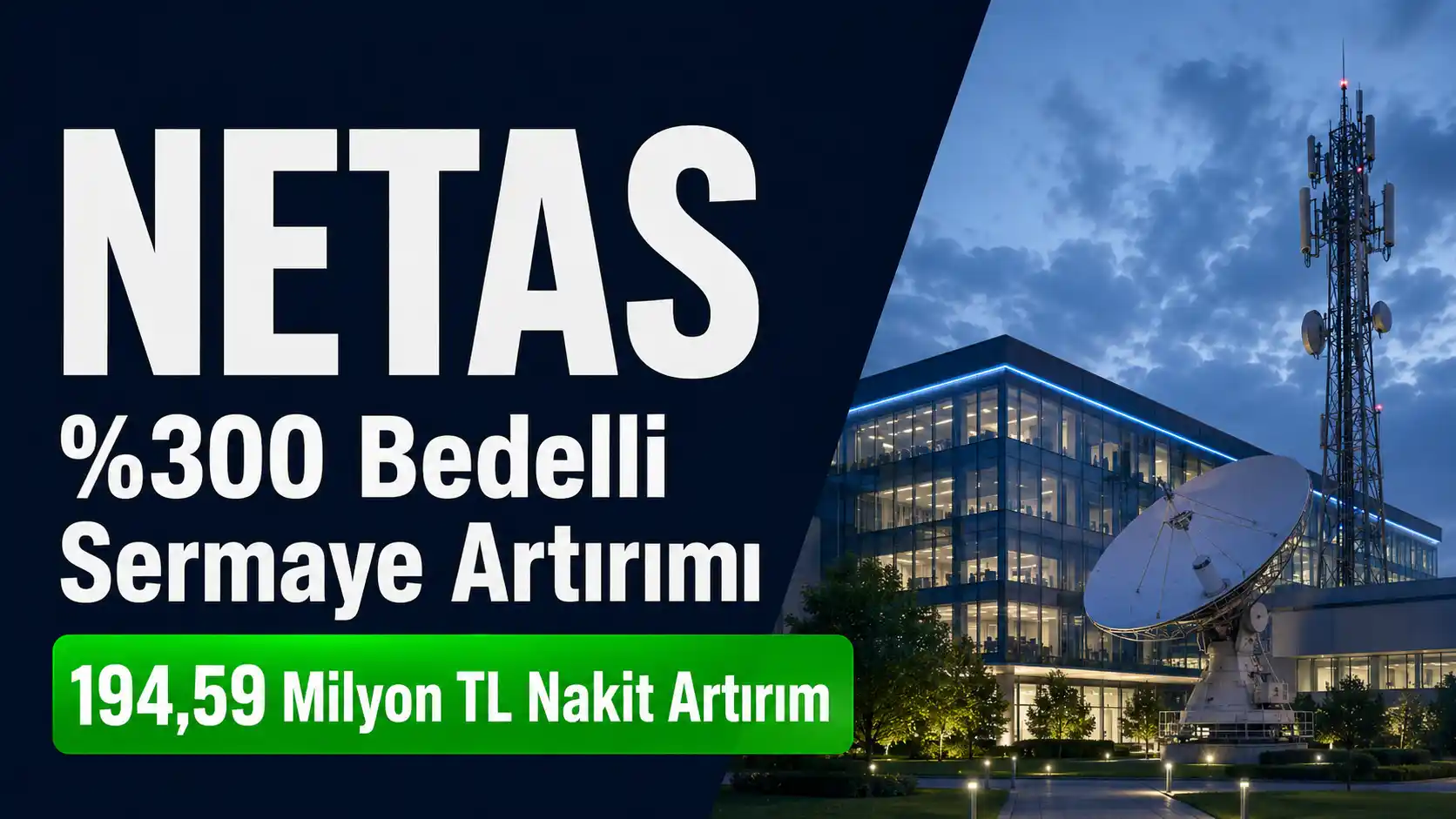 NETAS'ın yüzde 300 bedelli sermaye artırımı ve SPK başvurusunu anlatan haber görseli