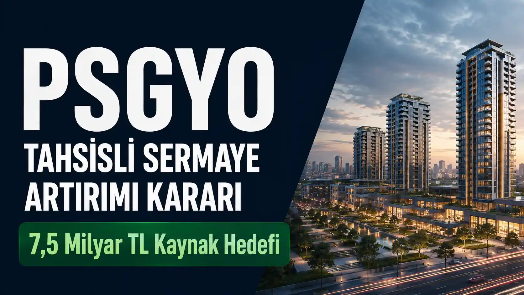 PSGYO'nun 7,5 milyar TL hedefli tahsisli sermaye artırımı kararını anlatan haber görseli