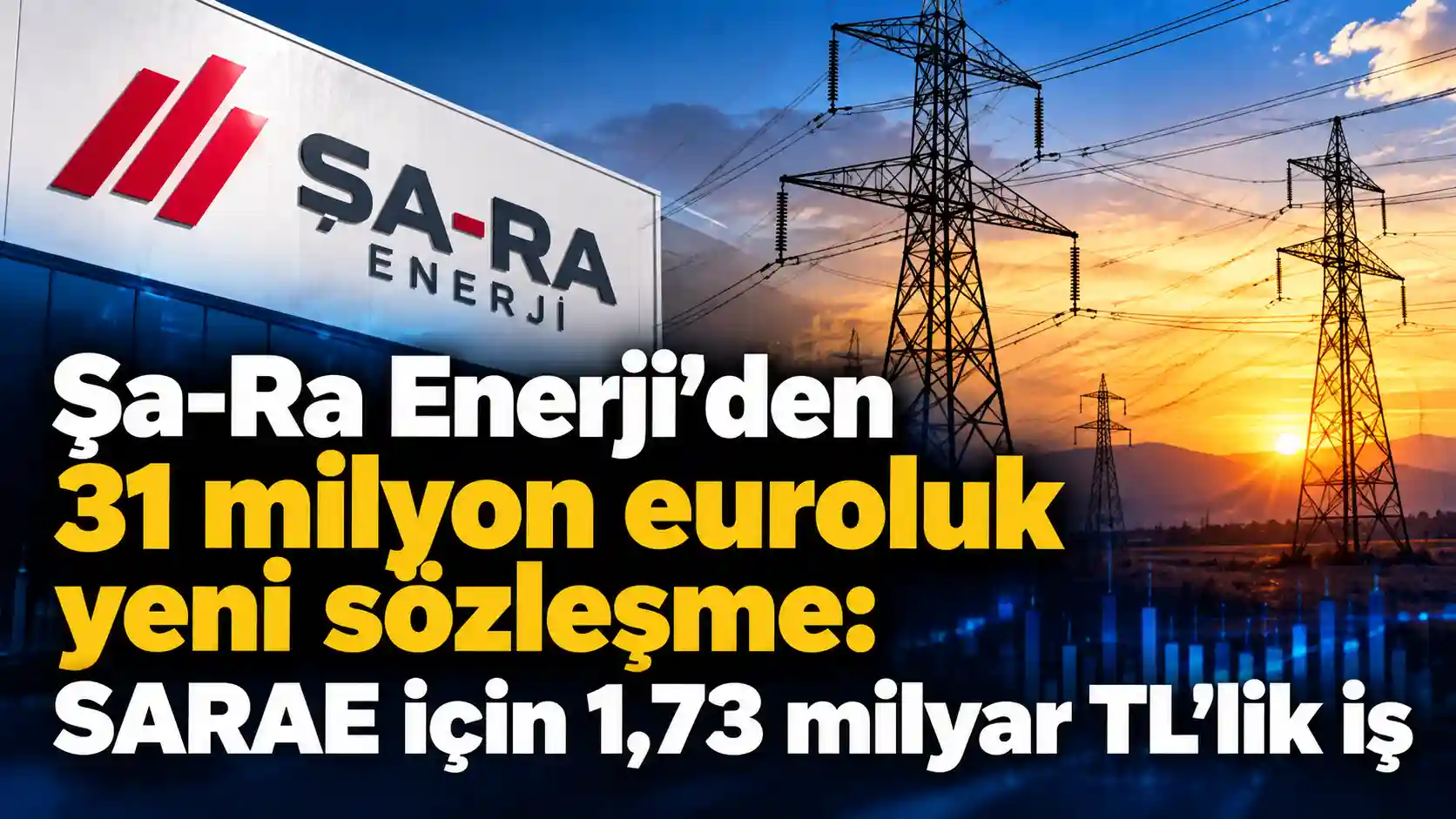 Şa-Ra Enerji (SARAE) ve Şa-Ra Teknoloji iş ortaklığından 31 milyon euroluk yüksek gerilim iletim hattı sözleşmesi