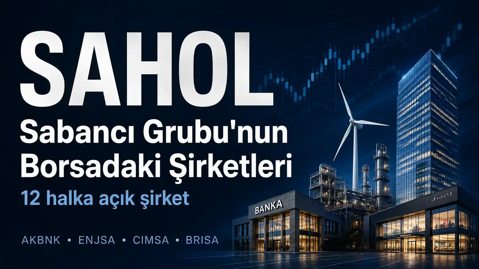 Sabancı Grubu’nun Borsa İstanbul’da işlem gören halka açık şirketleri