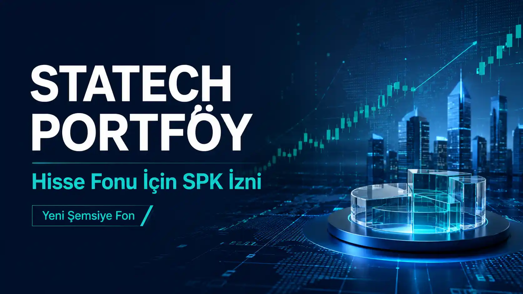 Statech Portföy için verilen hisse senedi şemsiye fonu kuruluş iznini anlatan haber görseli
