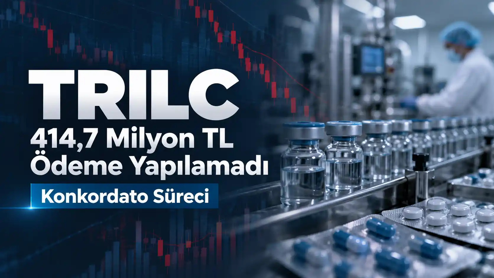 Türk İlaç TRILC finansman bonosunda 336 milyon TL anapara ve 78,7 milyon TL faiz ödemesini yapamadı