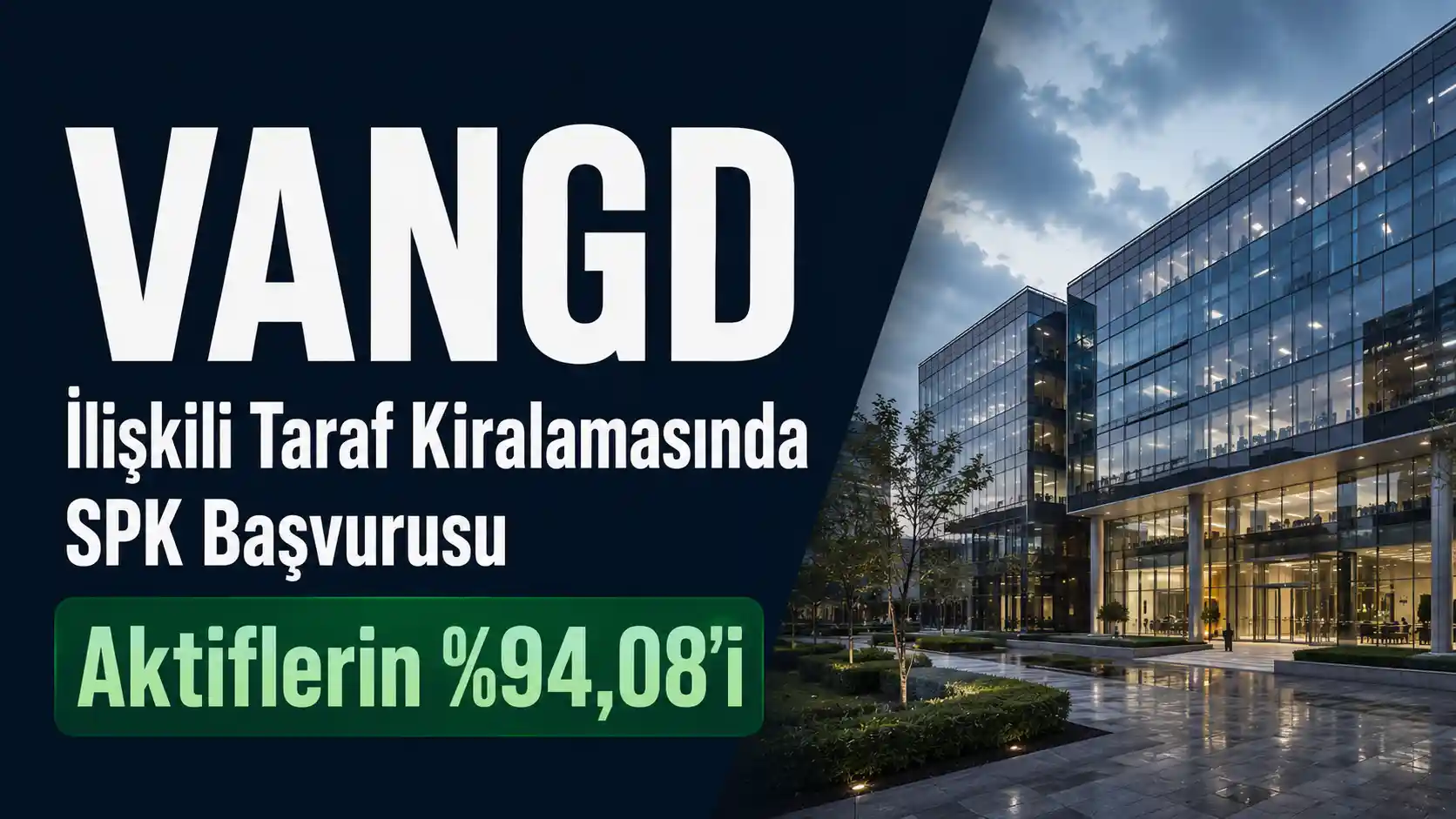 VANGD'nin ilişkili tarafa yapılan kiralama işlemi için SPK başvurusu ve hukuki süreç kararını anlatan haber görseli